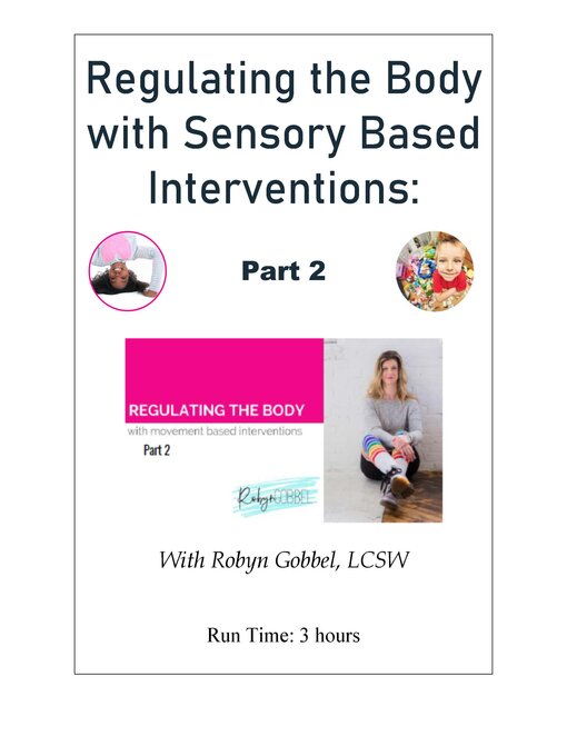 Title details for Regulating the Body with Sensory Based Interventions - Part 2 (Audio) by Robyn Gobbel - Available